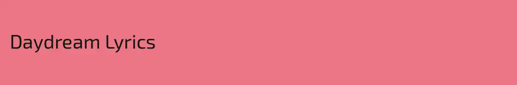 Daydream Lyrics